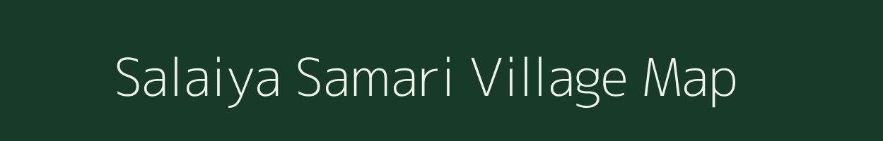 Salaiya Samari village map in Madhya Pradesh