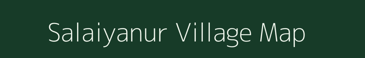 Salaiyanur village map in Tamil Nadu