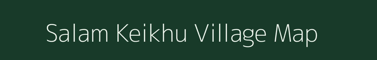 Salam Keikhu village map in Manipur