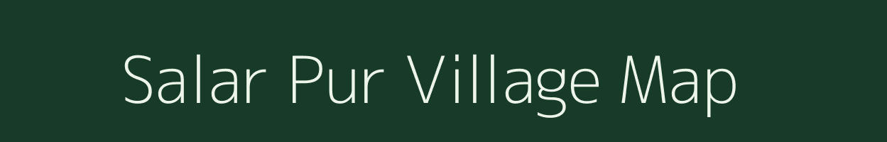 Salar Pur village map in Uttar Pradesh