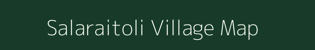 Salaraitoli village map in Uttarakhand