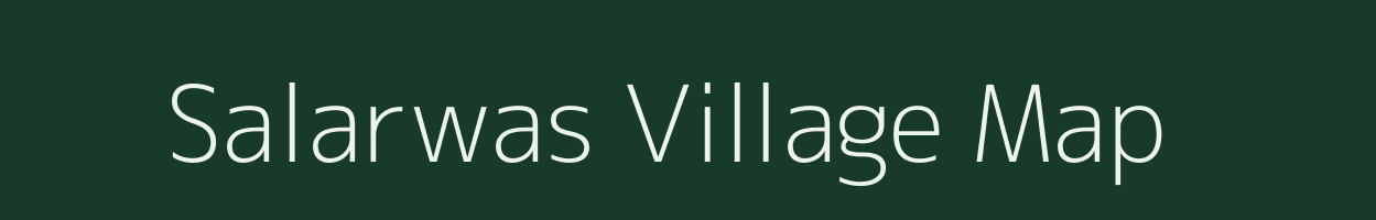 Salarwas village map in Rajasthan