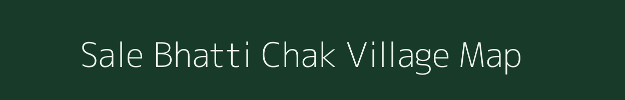 Sale Bhatti Chak village map in Maharashtra