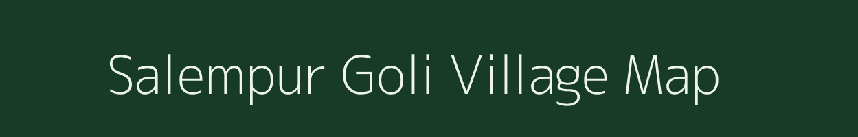 Salempur Goli village map in Uttar Pradesh