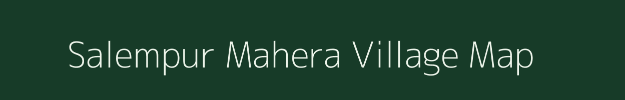 Salempur Mahera village map in Uttar Pradesh