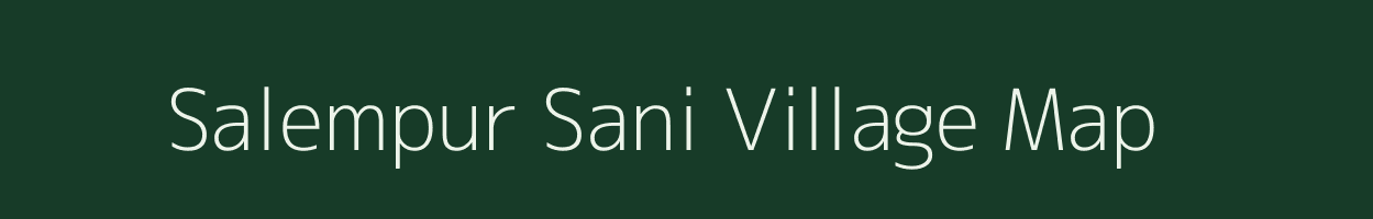 Salempur Sani village map in Uttar Pradesh