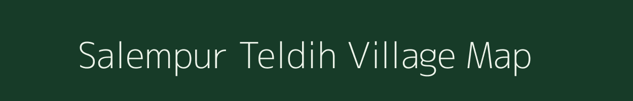 Salempur Teldih village map in Bihar