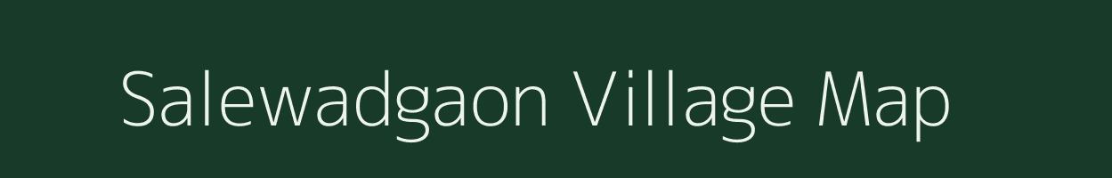 Salewadgaon village map in Maharashtra