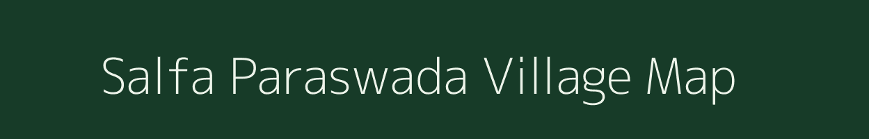 Salfa Paraswada village map in Madhya Pradesh