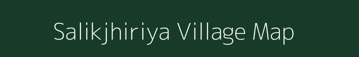 Salikjhiriya village map in Chhattisgarh