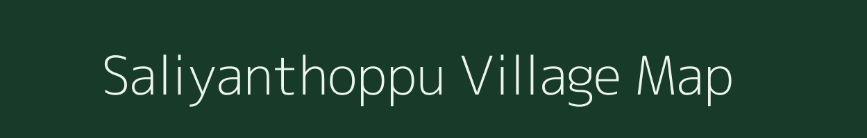 Saliyanthoppu village map in Tamil Nadu