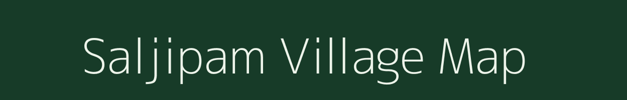 Saljipam village map in Arunachal Pradesh