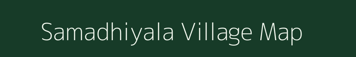 Samadhiyala village map in Gujarat