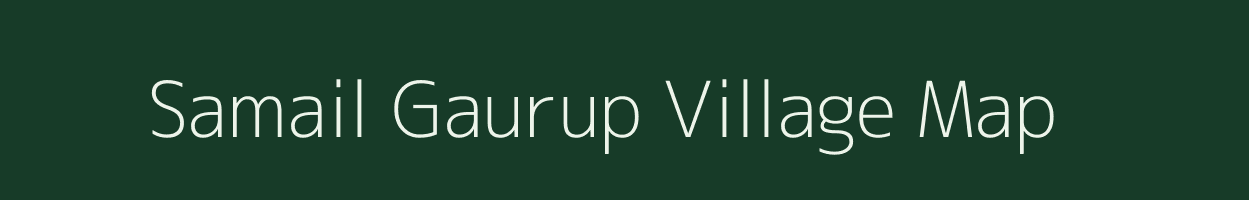 Samail Gaurup village map in Bihar