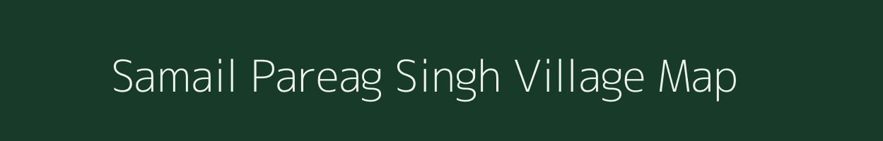 Samail Pareag Singh village map in Bihar