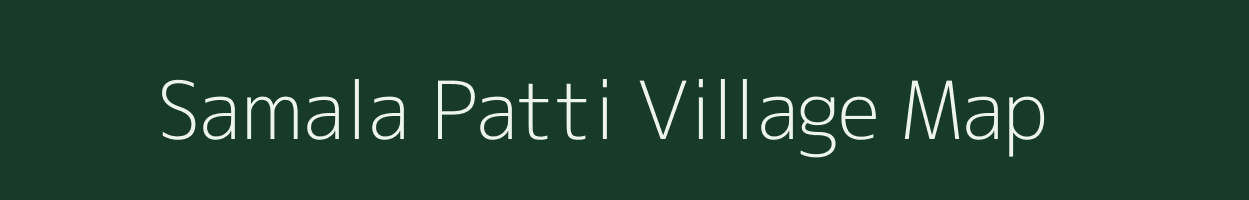 Samala Patti village map in Uttar Pradesh