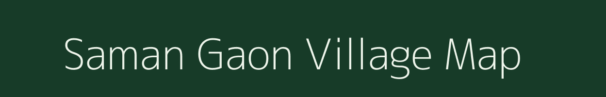 Saman Gaon village map in Uttarakhand