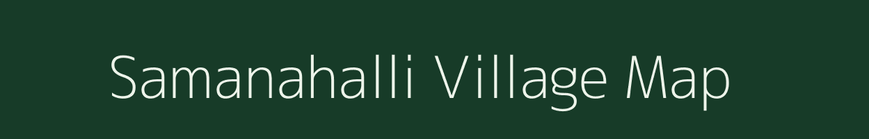 Samanahalli village map in Karnataka