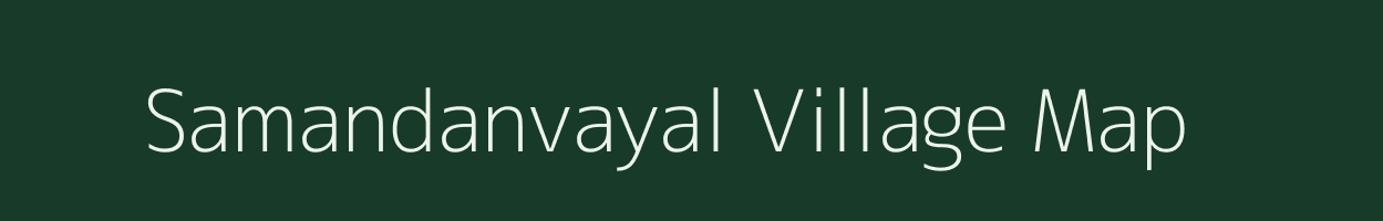 Samandanvayal village map in Tamil Nadu