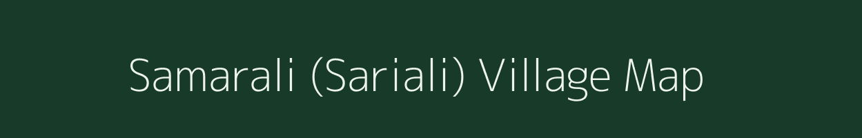 Samarali (Sariali) village map in Assam