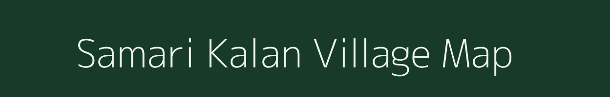 Samari Kalan village map in Uttar Pradesh