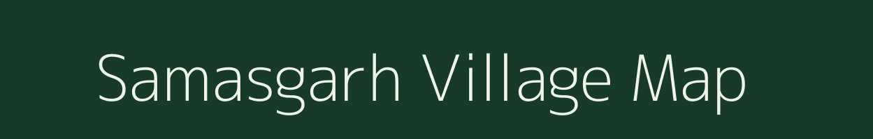 Samasgarh village map in Madhya Pradesh