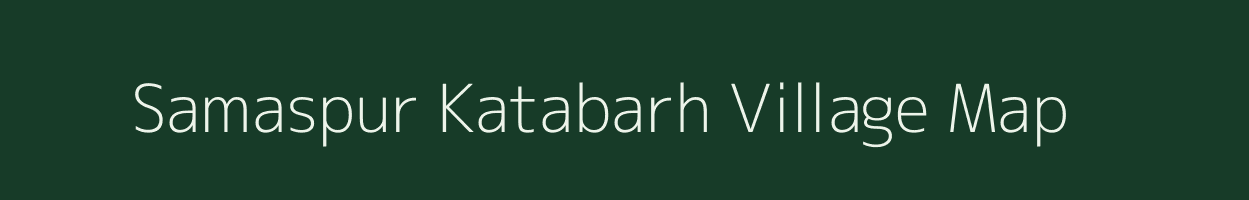 Samaspur Katabarh village map in Uttarakhand