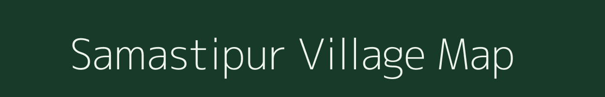 Samastipur village map in Uttar Pradesh