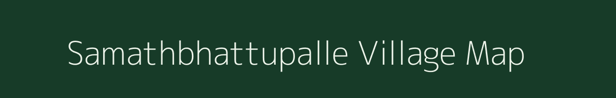 Samathbhattupalle village map in Andhra Pradesh