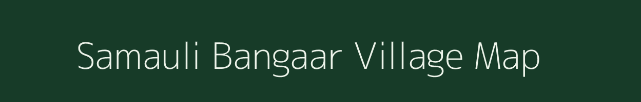 Samauli Bangaar village map in Uttar Pradesh