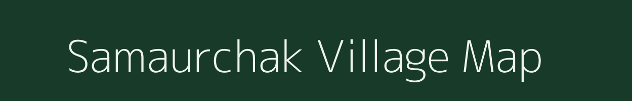 Samaurchak village map in Uttar Pradesh
