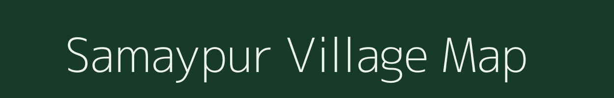 Samaypur village map in Uttar Pradesh