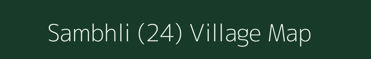 Sambhli (24) village map in Haryana