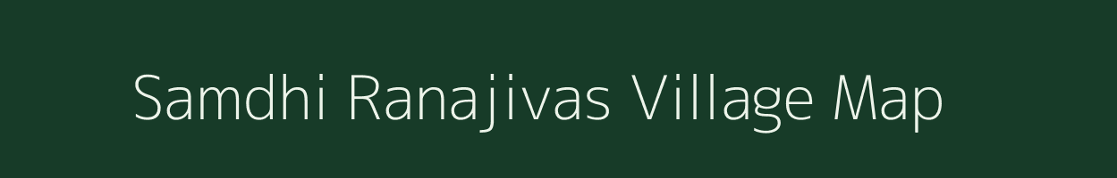 Samdhi Ranajivas village map in Gujarat