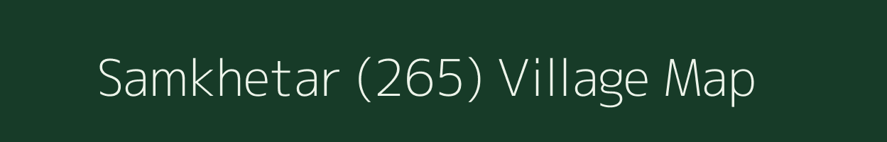 Samkhetar (265) village map in Himachal Pradesh