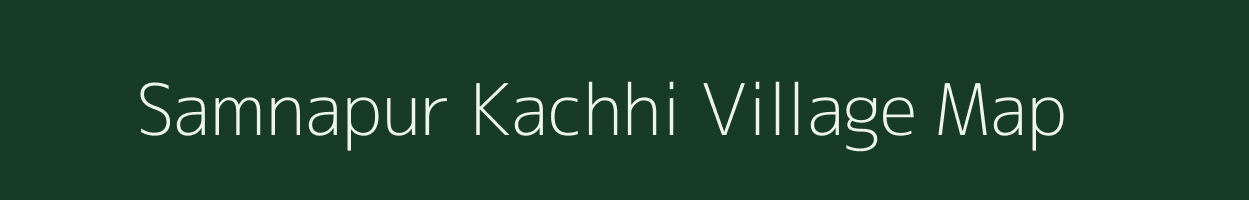 Samnapur Kachhi village map in Madhya Pradesh