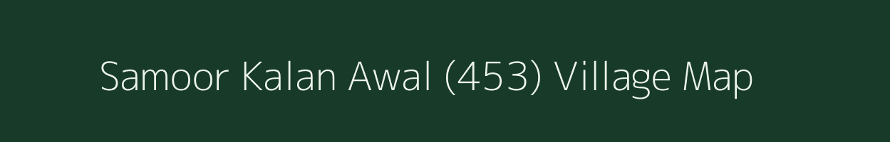 Samoor Kalan Awal (453) village map in Himachal Pradesh
