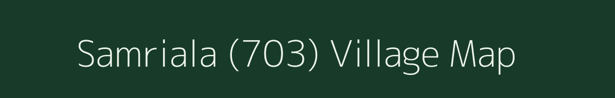 Samriala (703) village map in Himachal Pradesh