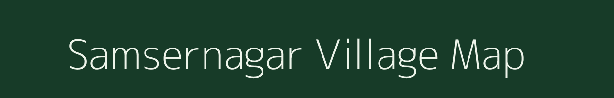 Samsernagar village map in West Bengal