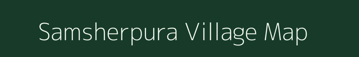 Samsherpura village map in Gujarat