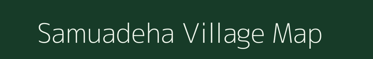 Samuadeha village map in Uttar Pradesh