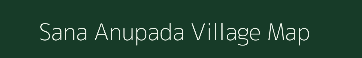 Sana Anupada village map in Odisha