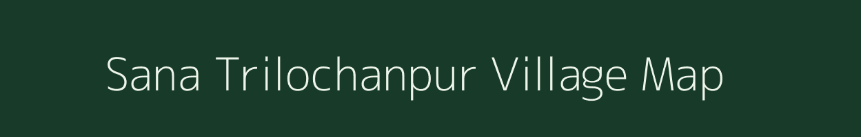 Sana Trilochanpur village map in Odisha