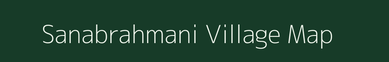 Sanabrahmani village map in Odisha