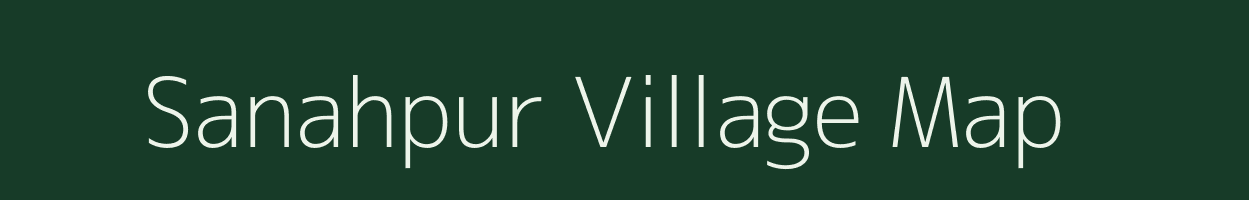 Sanahpur village map in Bihar