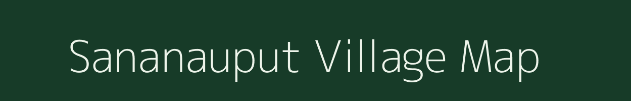 Sananauput village map in Odisha