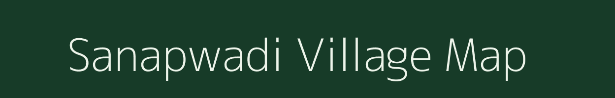 Sanapwadi village map in Maharashtra