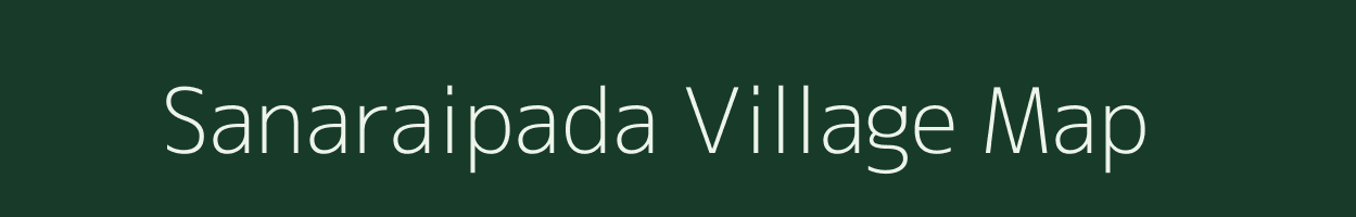 Sanaraipada village map in Odisha