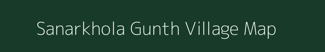 Sanarkhola Gunth village map in Uttarakhand