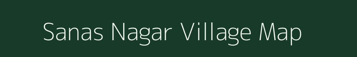 Sanas Nagar village map in Maharashtra